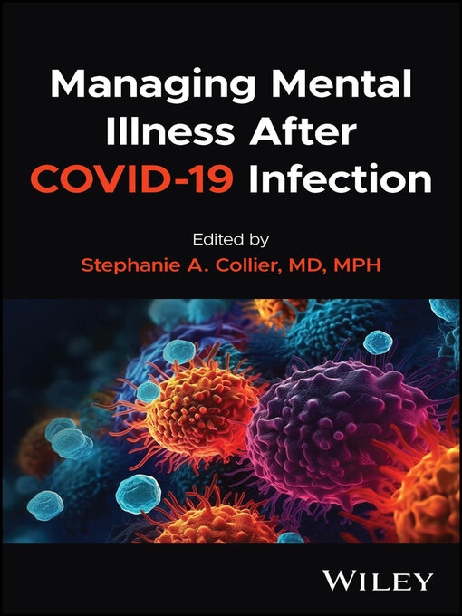 Title details for Managing Mental Illness After COVID-19 Infection by Stephanie A. Collier - Available